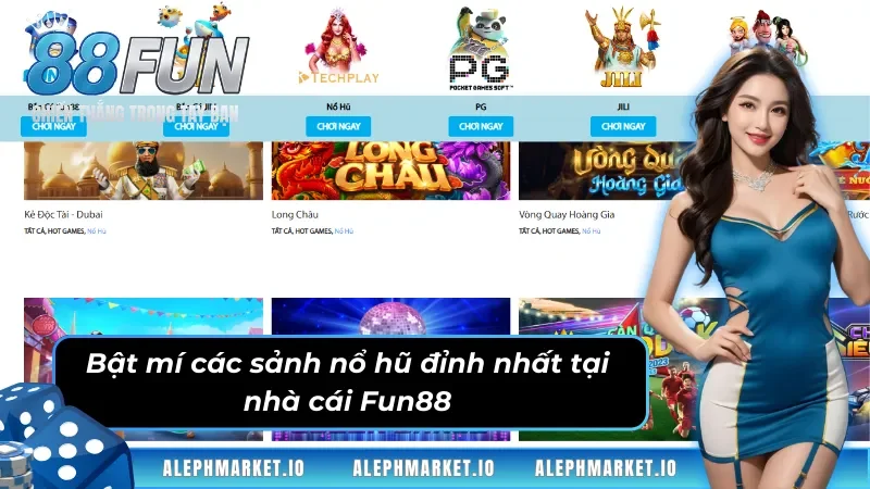 Khám phá ưu điểm nổi trội của sảnh nổ hũ Fun88